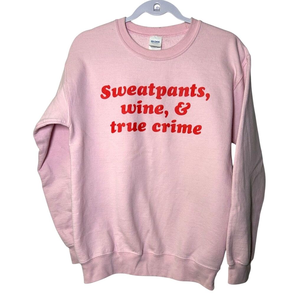 pink crewneck "Sweatpants, wine, & true crime"sweatshirt Small